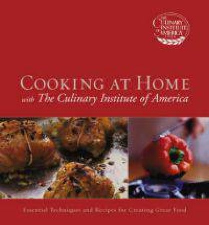 Cooking at Home With The Culinary Institute Of America by Various