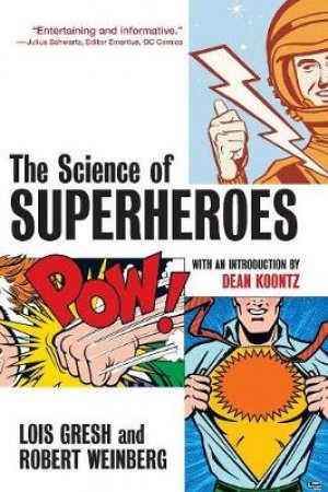 The Science Of Superheroes by Lois Gresh & Robert Weinberg