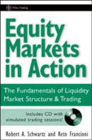 Equity Markets In Action by Schwartz