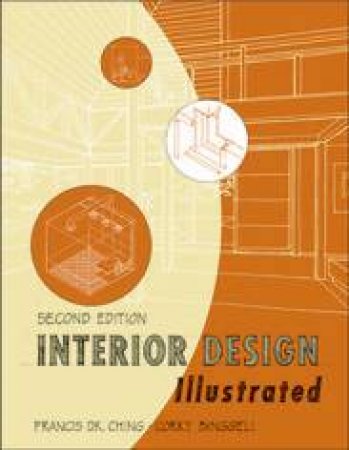 Interior Design Illustrated - 2 Ed by Francis Ching