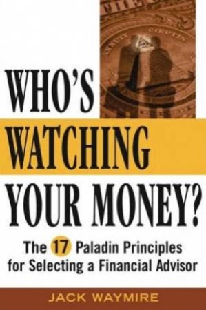 Who's Watching Your Money? by Jack Waymire