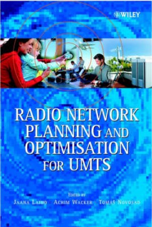 Radio Network Planning And Optimisation For UMTS by Jeena Laiho