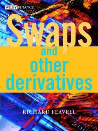 Swaps And Other Instruments by Richard Flavell