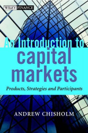 An Introduction To Capital Markets by Andrew Chisholm