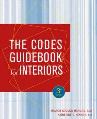 The Codes Guidebook For Interiors - 3 Ed by Harmon