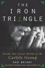 Iron Triangle Inside The Secret World Of The Carlyle Group