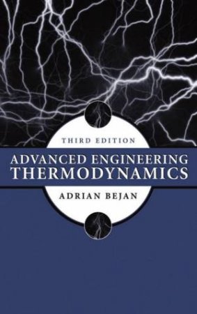 Advanced Engineering Thermodyn 3rd Ed by Adrian Bejan