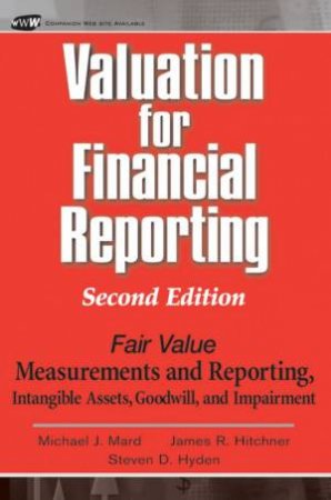 Valuation For Financial Reporting 2nd Ed by Michael Mard