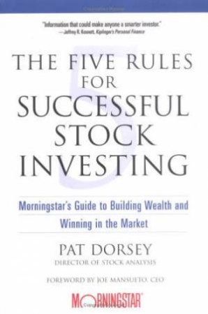 The Five Rules For Successful Stock Investing by Pat Dorsey