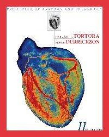 Principles of Anatomy and Physiology -11th Edition by Jerry Tortora & Bryan Derrickson