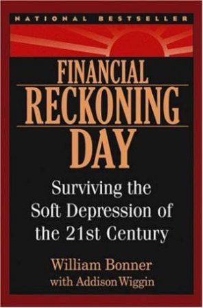 Financial Reckoning Day by William Bonner