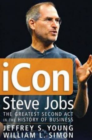 iCon: Steve Jobs by Jeffrey Young & William Simon