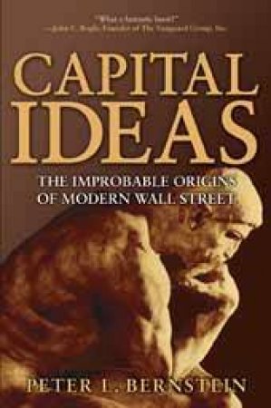 Capital Ideas: The Improbable by Peter L Bernstein