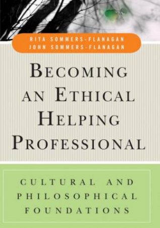 Becoming An Ethical Professional: Cultural And Philosophical Foundations - Book & DVD by Rita Sommers-Flanaga