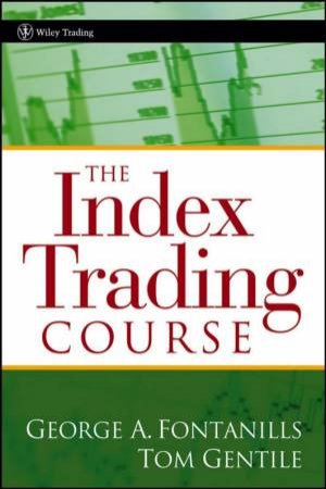 The Index Trading Course by George Fontanills