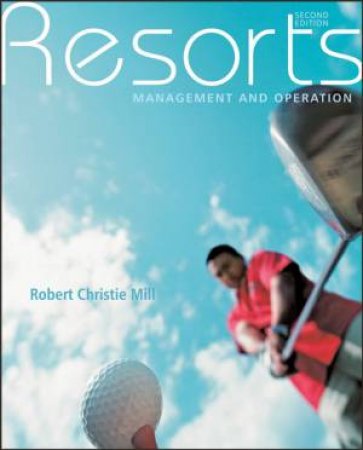 Resorts: Management and Operation, 2nd Ed by Robert Christie Mill