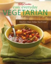 Betty Crocker Easy Everyday Vegetarian Meatless Main Dishes Youll Love