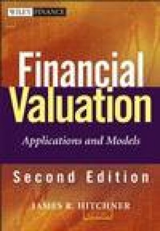 Financial Valuation: Applications and Models, 2nd Edition by James R. Hitchner