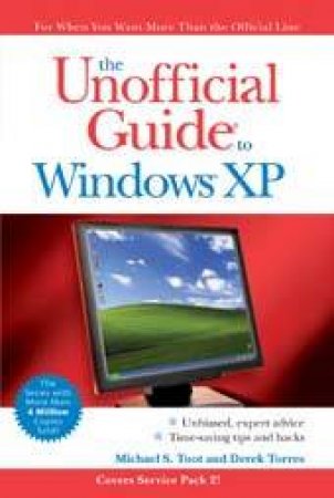 The Unofficial Guide To Windows XP by Michael S Toot