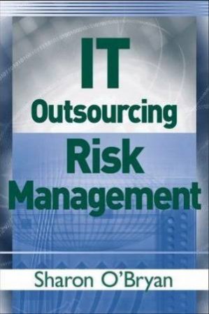 It Outsourcing Risk Management by Sharon O'Bryan