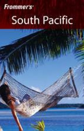 Frommer's South Pacific 10 Ed by Bill Goodwin