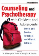 Counseling And Psychotherapy With Children And Adolescents 4th Ed