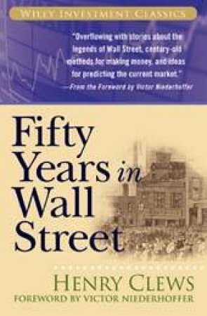 Fifty Years In Wall Street by Henry Clews