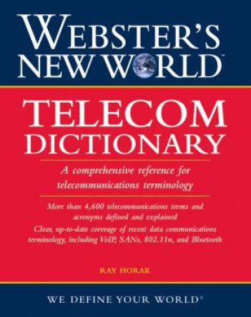 Webster's New World Telecom Dictionary by Ray Horak