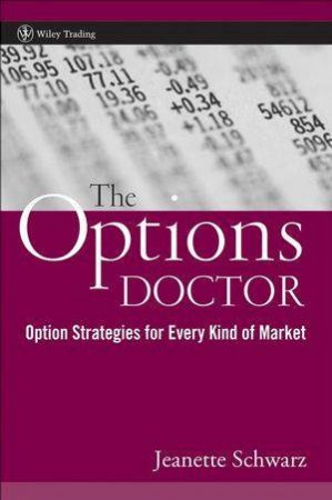 The Options Doctor: Option Strategies For Every Kind Of Market by Jeanette Schwarz Young