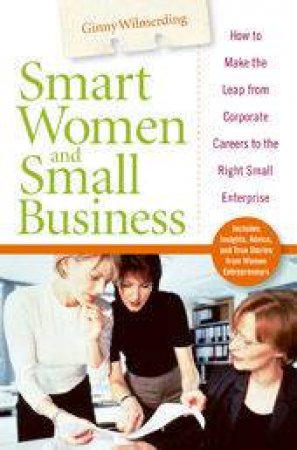 Smart Women And Small Business by Ginny Wilmerding