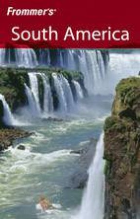 Frommer's South America 3rd Ed by Shawn Blore