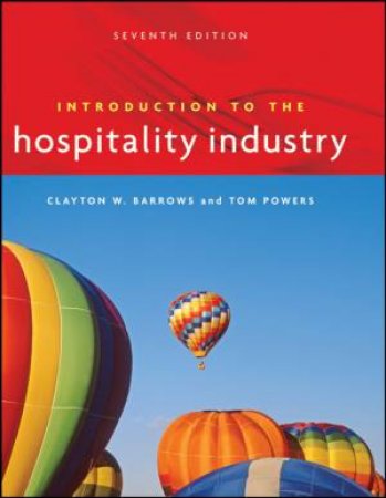 Introduction To The Hospitality Industry, 7th Ed by Clayton Barrows