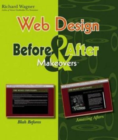 Web Design: Before & After Makeovers by Richard Wagner