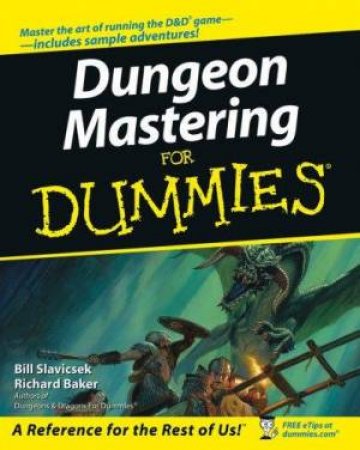 Dungeon Mastering For Dummies by Bill Slavicsek & Richard Baker