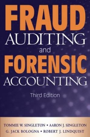 Fraud Auditing & Forensic Accounting - 3 ed by Tommie Singleton et al.