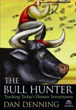 The Bull Hunter by Dan Denning