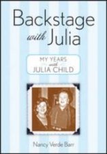 Backstage With Julia My Years With Julia Child