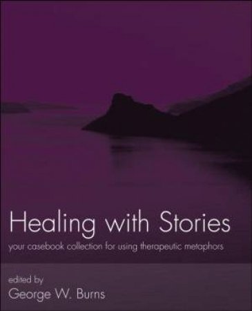 Healing With Stories by George Burns