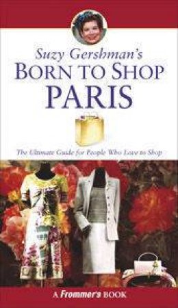 Suzy Gershman's Born To Shop Paris - 11 Ed by Suzy Gershman