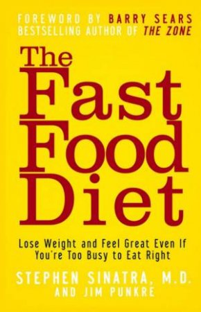 The Fast Food Diet by Stephen Sinatra & Jim Punkre