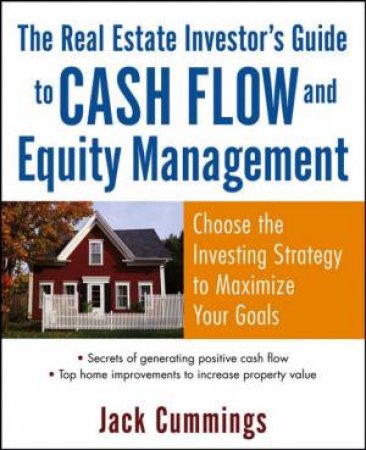 Real Estate Investor's Guide to Cash Flow and Equity Management by Jack Cummings