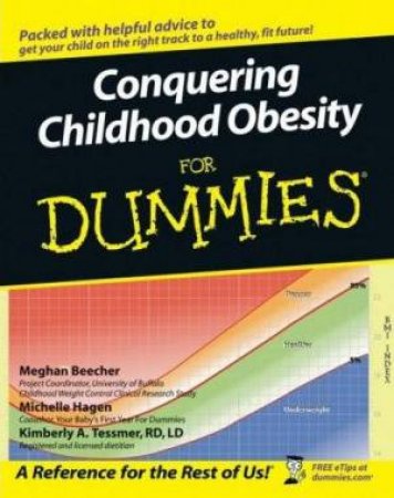 Conquering Childhood Obesity for Dummies by Kimberly A. Tessmer