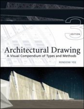 Architectural Drawing A Visual Compendium of Types and Methods Third Edition