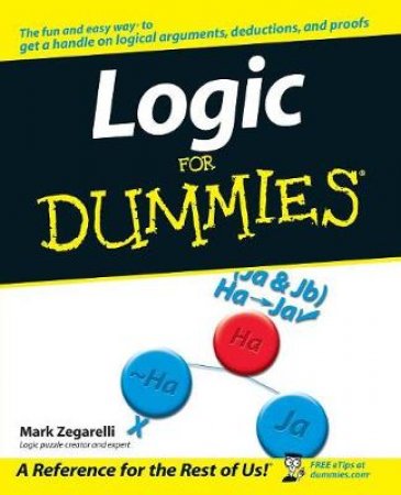 Logic for Dummies by Mark Zegarelli