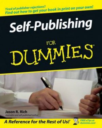 Self-Publishing For Dummies by Jason Rich