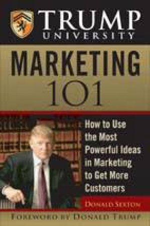 Trump University: Marketing 101 by Don Sexton