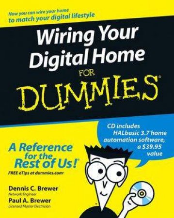 Wiring Your Digital Home For Dummies by Dennis & Paul Brewer