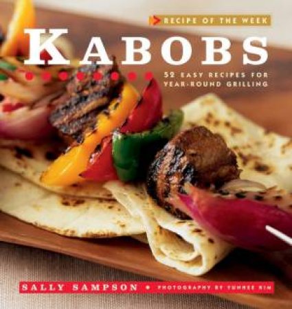 Recipe Of The Week: Kabobs by Sally Sampson