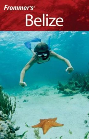 Frommer's Belize - 2nd Ed by Eliot Greenspan