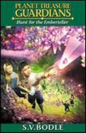 Planet Treasure Guardians: Hunt for the Emberteller by Sharlene Bodle